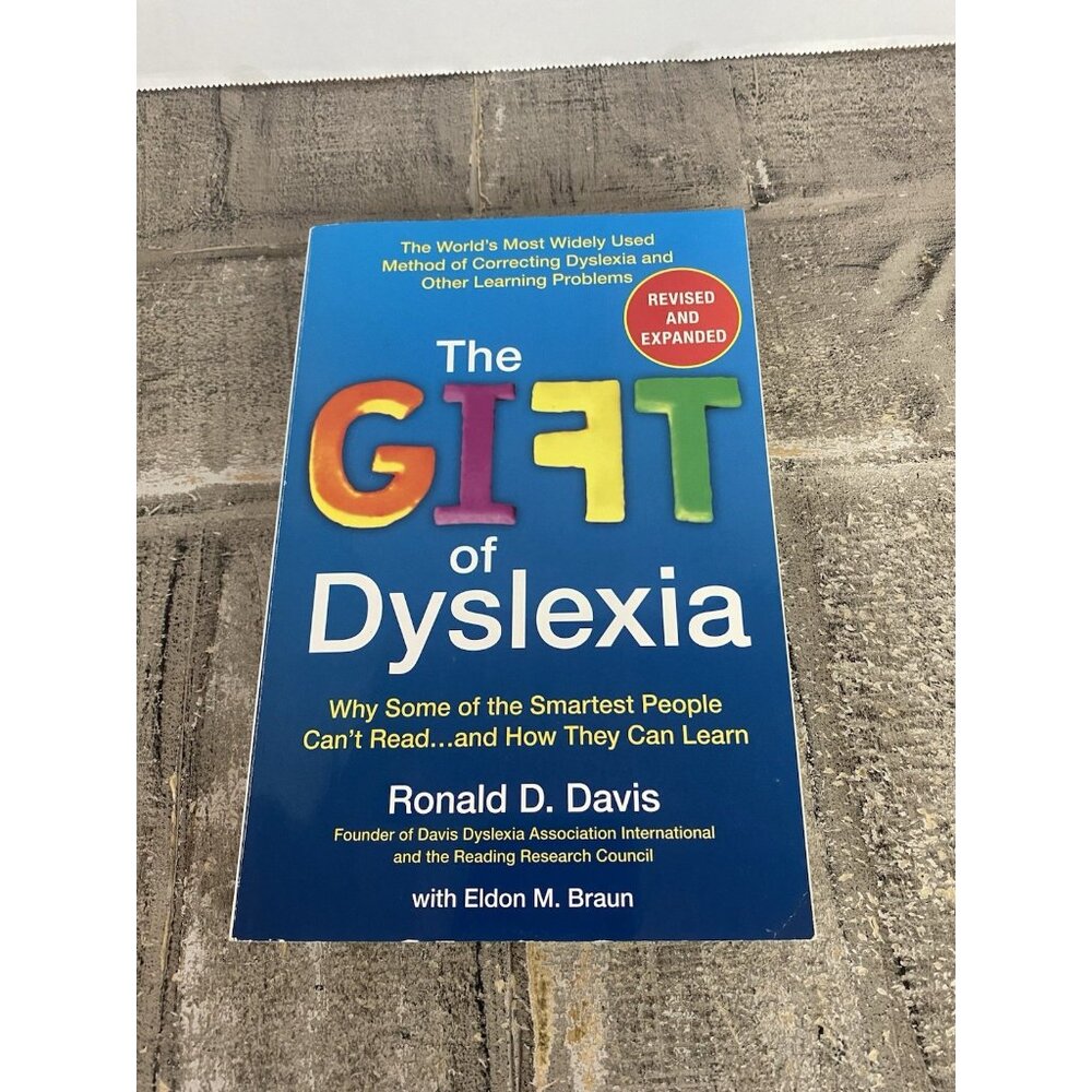 The Gift of Dyslexia: Why Some of the Smartest People Can't Read... and - GOOD